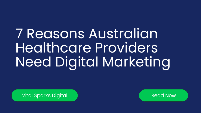 7 Compelling Reasons Why Australian Healthcare Providers Need Digital Marketing